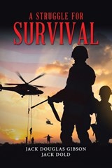 A Struggle for Survival - Jack Douglas Gibson ; Jack Dold - 9798823033947