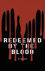 Redeemed By The Blood - Ray Salah - 9798823064576