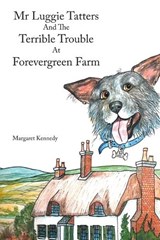 Mr Luggie Tatters and the Terrible Trouble at Forevergreen Farm - Margaret Kennedy - 9798823081764