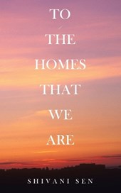 To the Homes That We Are