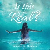 Is this for Real? - Annie S Brown - 9798823092463