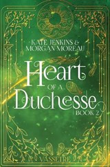 Heart of a Duchesse - Kate Jenkins ; Morgan Moreau - 9798823208369
