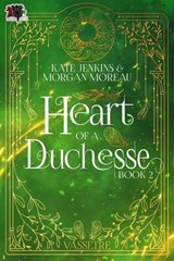 Heart of a Duchesse - Kate Jenkins ; Morgan Moreau - 9798823208383