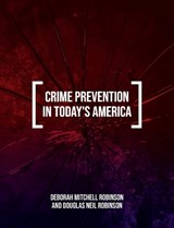Crime Prevention in Today's America - Deborah Robinson ; Douglas Robinson - 9798823368667