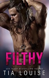 Filthy: A thrilling bodyguard romance - Tia Louise - 9798826204078