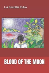 Blood of the Moon - GONZALEZ RUBIO,  Luz - 9798827465232