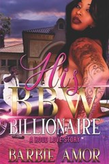 His Bbw Billionaire - Barbie Scott ; Barbie Amor - 9798827742319