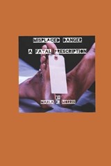Misplaced Danger - Marla K Morris - 9798828463503