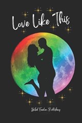 Love Like This - SHEPPARD,  Donise ; Mosier, Sara ; Kelly, Robin - 9798829350604