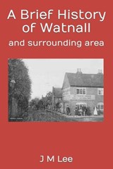A Brief History of Watnall - LEE,  J M - 9798830268981