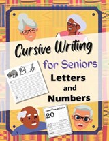 Cursive Writing for Senior's Letters and Numbers - Portia George - 9798830858847