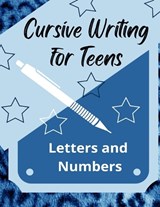 Cursive Writing for Teens Letters and Numbers - Portia George - 9798831447422