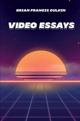 Video Essays - CULKIN,  Brian Francis - 9798831577129
