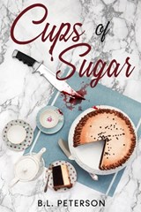 Cups of Sugar - B L Peterson - 9798831818710