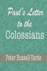 Paul's Letter to the Colossians - RUSSELL-YARDE,  Peter - 9798832315645
