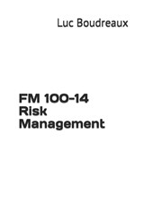 FM 100-14 Risk Management - ARMY,  Department Of the ; Boudreaux, Luc - 9798832767048