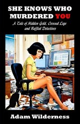 She Knows Who Murdered You - Adam Wilderness - 9798835219216