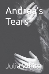 Andrea's Tear's - Julia J White - 9798835937684