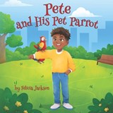Pete & His Pet Parrot - JACKSON,  Felicia Ann - 9798836240295