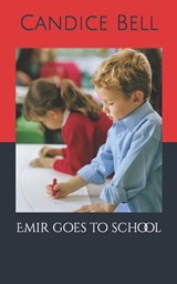Emir goes to school - BELL,  Candice - 9798836455248