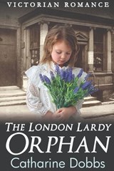 The London Lardy Orphan - DOBBS,  Catharine - 9798836788001