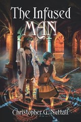 The Infused Man - NUTTALL,  Christopher G - 9798837668166