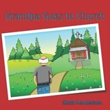 Grandpa Goes to Church - HENDERSON,  Scott - 9798838721846
