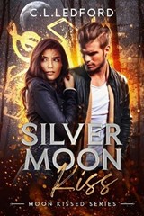 Silver Moon Kiss - C L Ledford - 9798839512962
