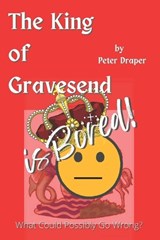 The King of Gravesend is Bored! - DRAPER,  Peter - 9798841197188