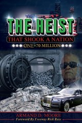 The Heist That Shook A Nation: One In 70 Million - Rick Ross - 9798841248095