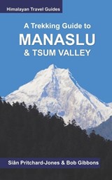 A Trekking Guide to Manaslu and Tsum Valley - Bob Gibbons ; Sian Pritchard-Jones - 9798841856535