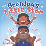 Grandpa's Little Star - MACK,  Luz Maria - 9798842213726