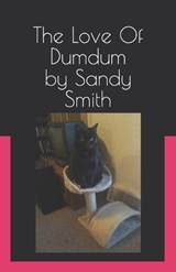 The Love Of Dumdum - Sandy Smith - 9798842467228