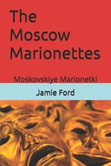 The Moscow Marionettes - Jamie F Ford - 9798842687992