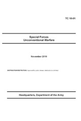 TC 18-01 Special Forces Unconventional Warfare - Department Of the Army ; Luc Boudreaux - 9798844433368