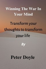 Winning the War in Your Mind - Peter Doyle - 9798844554483