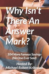 Why Isn't There An Answer Mark? - KRIKORIAN,  Michael Robert - 9798845658524