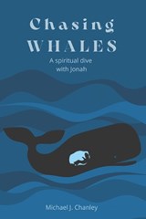 Chasing WHALES - Michael J Chanley - 9798846108080