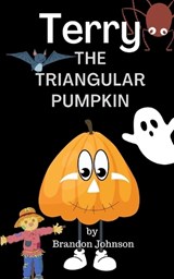 Terry The Triangular Pumpkin - Brandon Johnson - 9798846285200