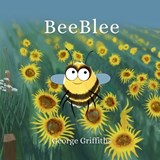 BeeBlee - George Griffiths - 9798847027328
