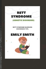RETT SYNDROME (Genetic Disorder) - Emily Smith - 9798847754934