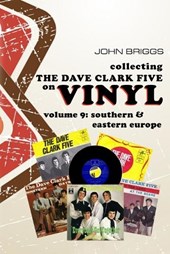 Collecting the Dave Clark Five on Vinyl: Volume 9 Southern and Eastern Europe