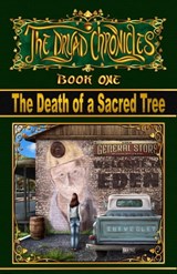 The Dryad Chronicles: Book One: The Death of a Sacred Tree - Kevin W. Carr - 9798848665277