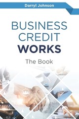 Business Credit Works - Darryl Johnson - 9798849036274