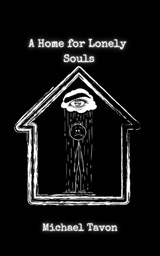 A Home For Lonely Souls - Michael Tavon ; Michael Tavon Patterson - 9798849632490