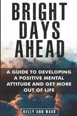 Bright Days Ahead - Kelly Ann Ward - 9798849725130