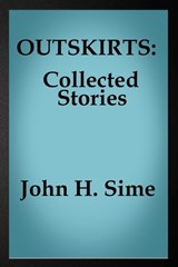 Outskirts - John H Sime - 9798850071899
