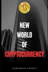 New World Of Cryptocurrency - Samarpan Laxman Thorat - 9798850511395