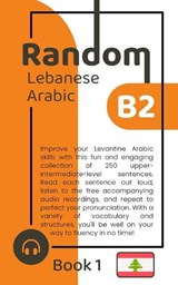 Random Lebanese Arabic B2 (Book 1) - Matthew Aldrich - 9798850541453