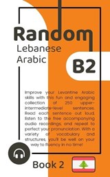 Random Lebanese Arabic B2 (Book 2) - Matthew Aldrich - 9798850547745